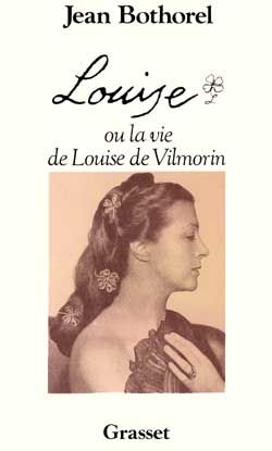 Jean Bothorel Louise ou la vie de Louise de Vilmorin 4 Montauban (82)