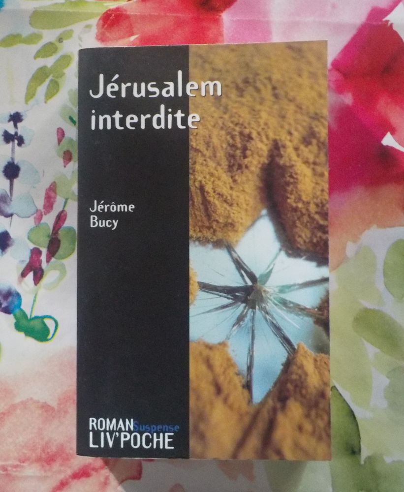 JERUSALEM INTERDITE de J�r�me BUCY Ed. Liv'Poche Suspense 3 Bubry (56)