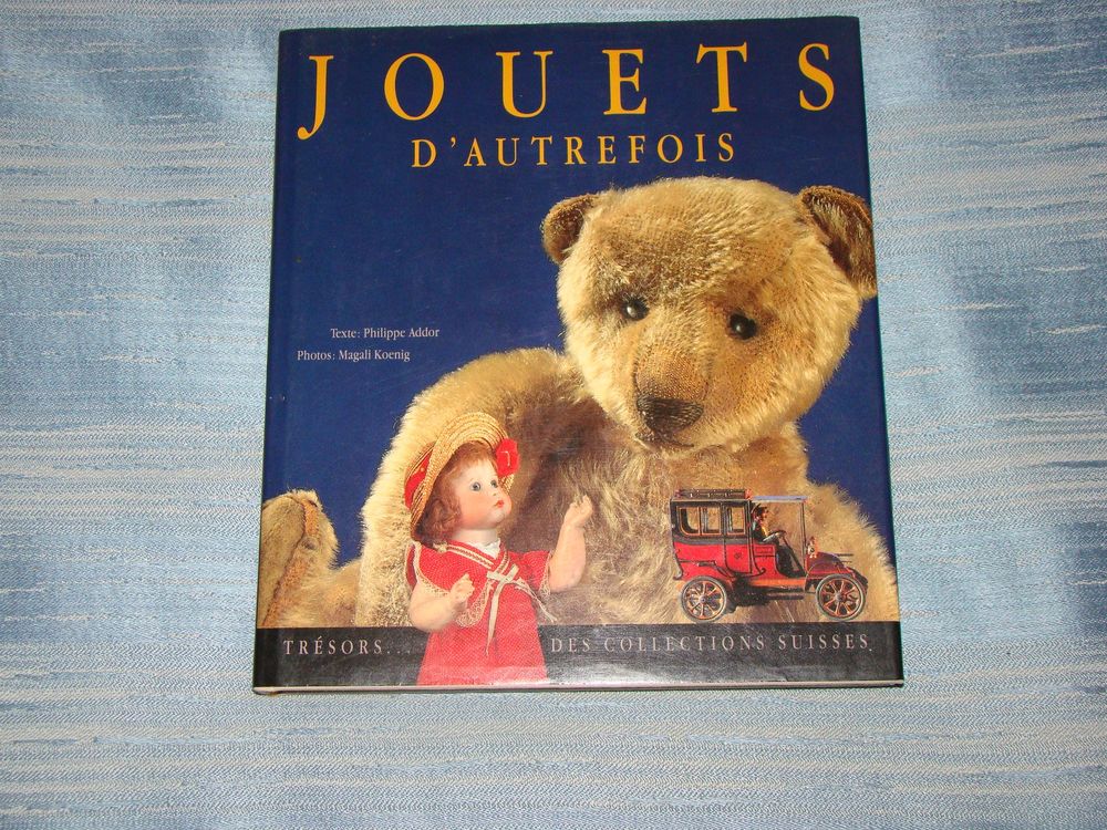 Jouets d'autrefois - Philippe Addor et Suzy Doleyres 1990 20 Gargenville (78)