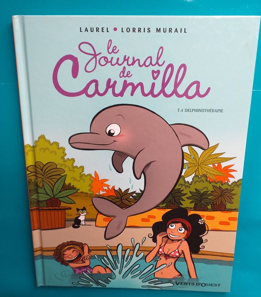 Le journal de Carmilla - Tome 4 - Delphinoth�rapie 5 Montauban (82)