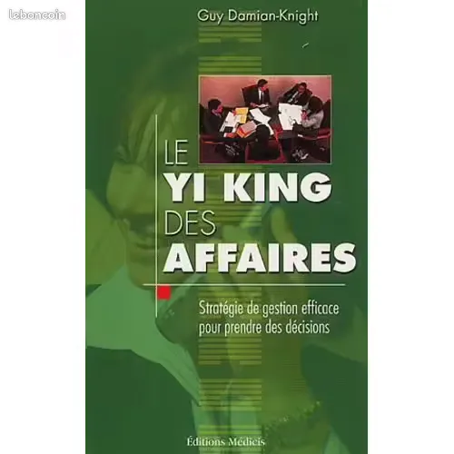 Le Yi King des affaires - Strat�gie de gestion efficace 10 Vigneux-sur-Seine (91)
