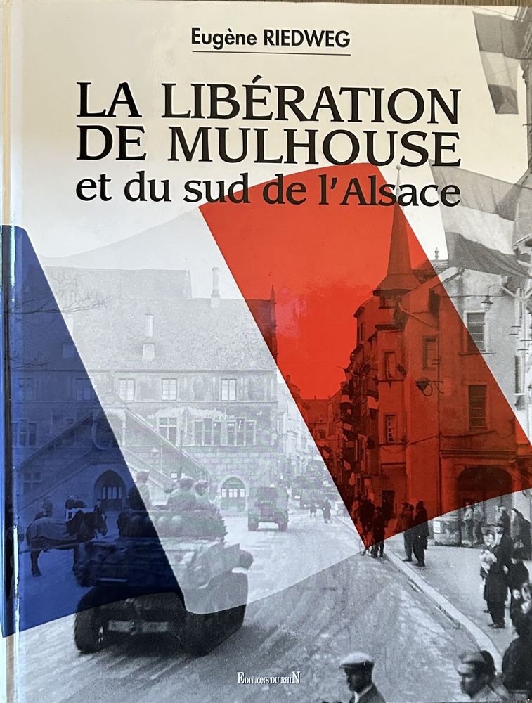 La lib�ration de Mulhouse et du Sud de l'Alsace 1944-1945 15 Richwiller (68)