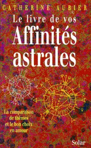 Le livre de vos affinit�s astrales   Aubier ..  TBE  .. 30 Carcassonne (11)