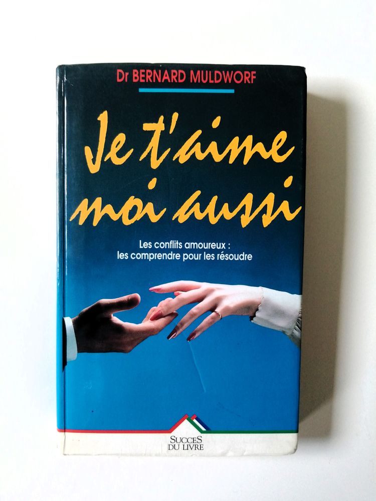 Livre  Je t'aime, moi aussi  de l'auteur Dr Bernard Muldworf 2 Puteaux (92)