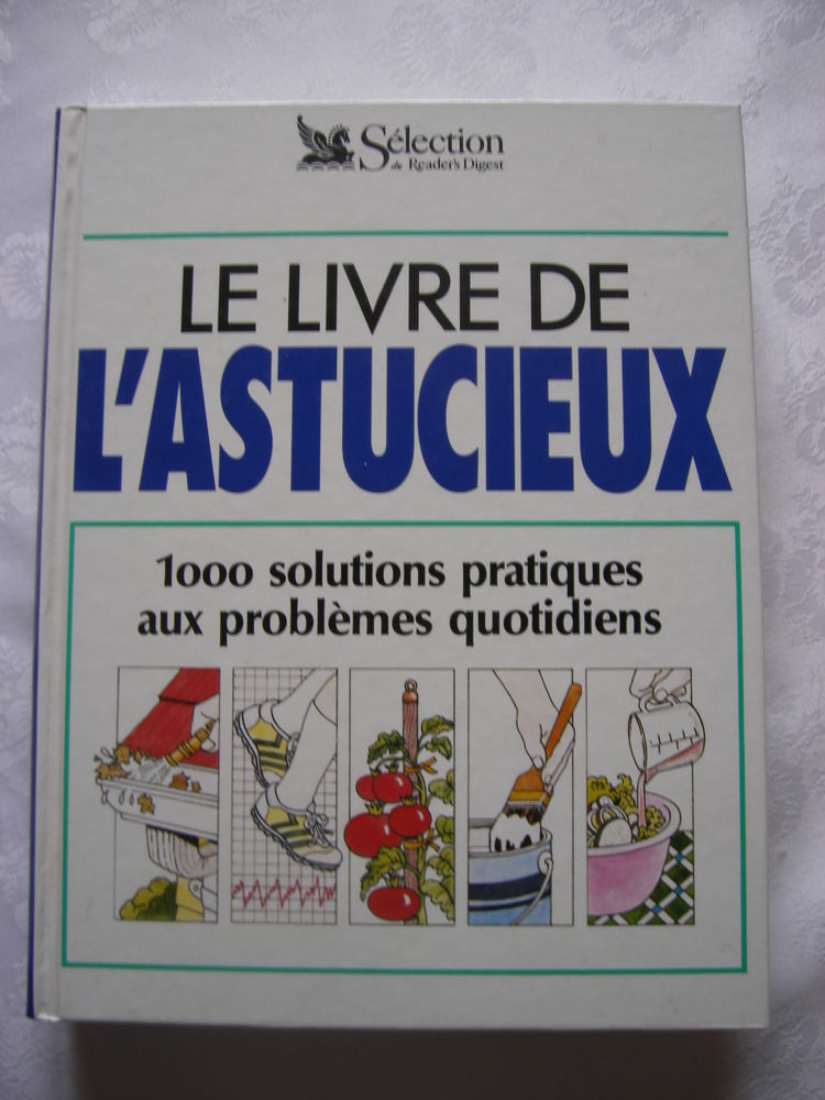 LE LIVRE DE L'ASTUCIEUX 1000 Solutions pratiques aux probl�m 5 Saint-Jean (31)
