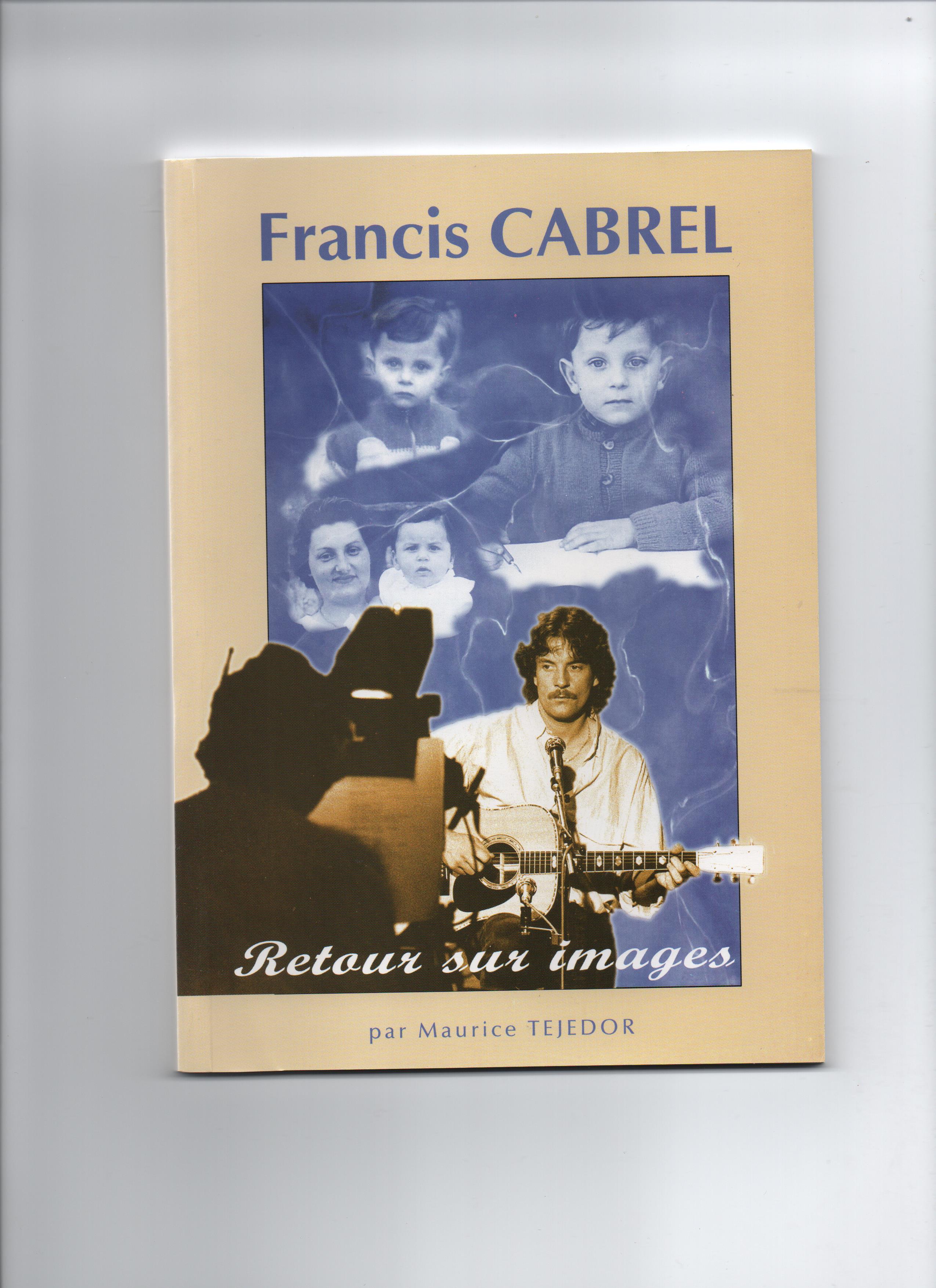 Livre Biographique  Retour sur images  de Francis Cabrel 15 Orleix (65)
