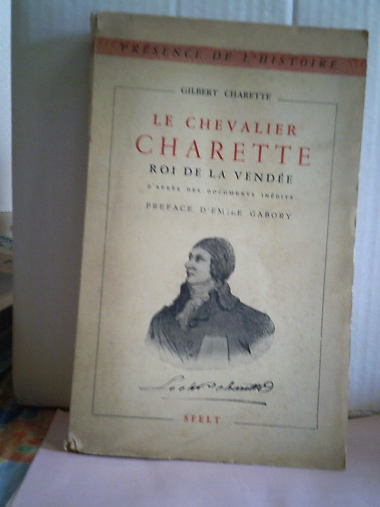 livre . Le CHEVALIER  CHARETTE... ROI  de  la  Vendée   30 Nontron (24)