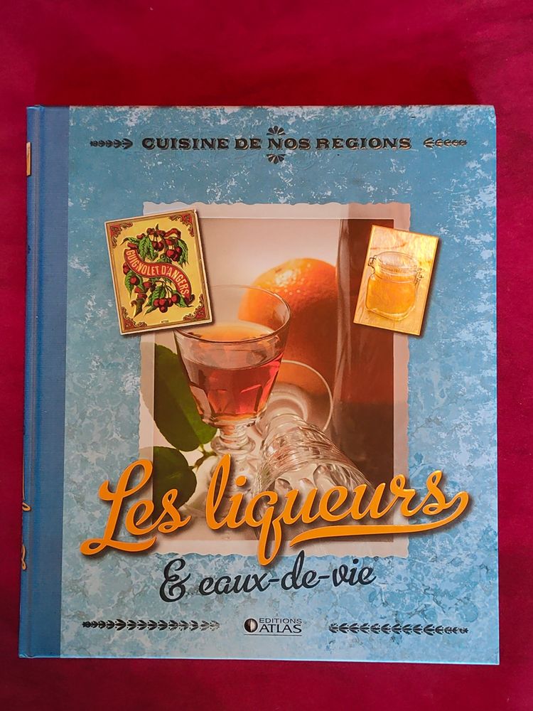 Livre : cuisine de nos r�gions les liqueurs et eaux-de-vie 5 Avermes (03)