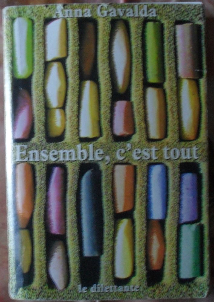 Livre Ensemble, c'est tout le dilettante d'Anna GAVALDA. 10 Montreuil (93)