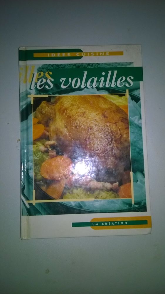 Livre Id�es cuisine 
Les volailles
NEUF
1998
LM cr�ation 
43 2 Talange (57)