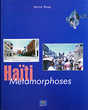 Livre neuf : Haïti Métamorphoses nombreuses photos