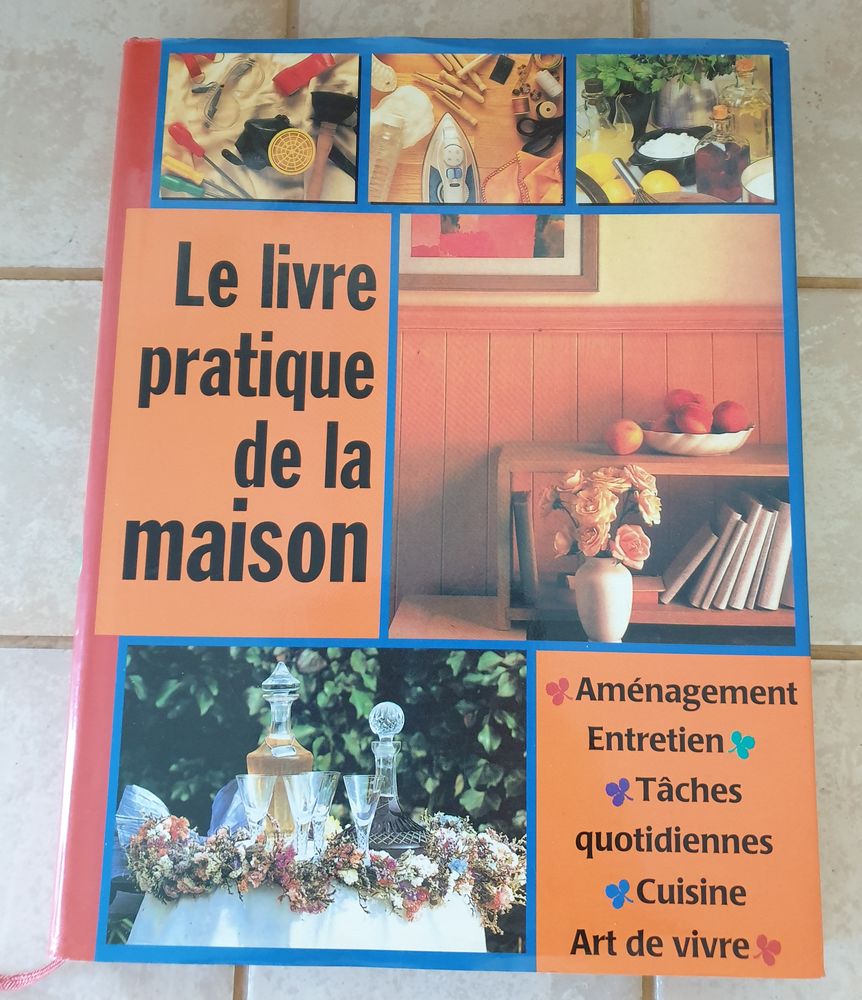Le Livre Pratique De La Maison anne d�chanet 1998  -1 euro 1 Marseille 9 (13)