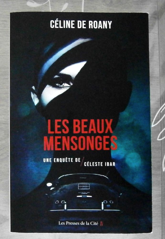 Livre r�cent (2021) - C�line DE ROANY ? Les beaux mensonges 2 Saint-Yrieix-sur-Charente (16)