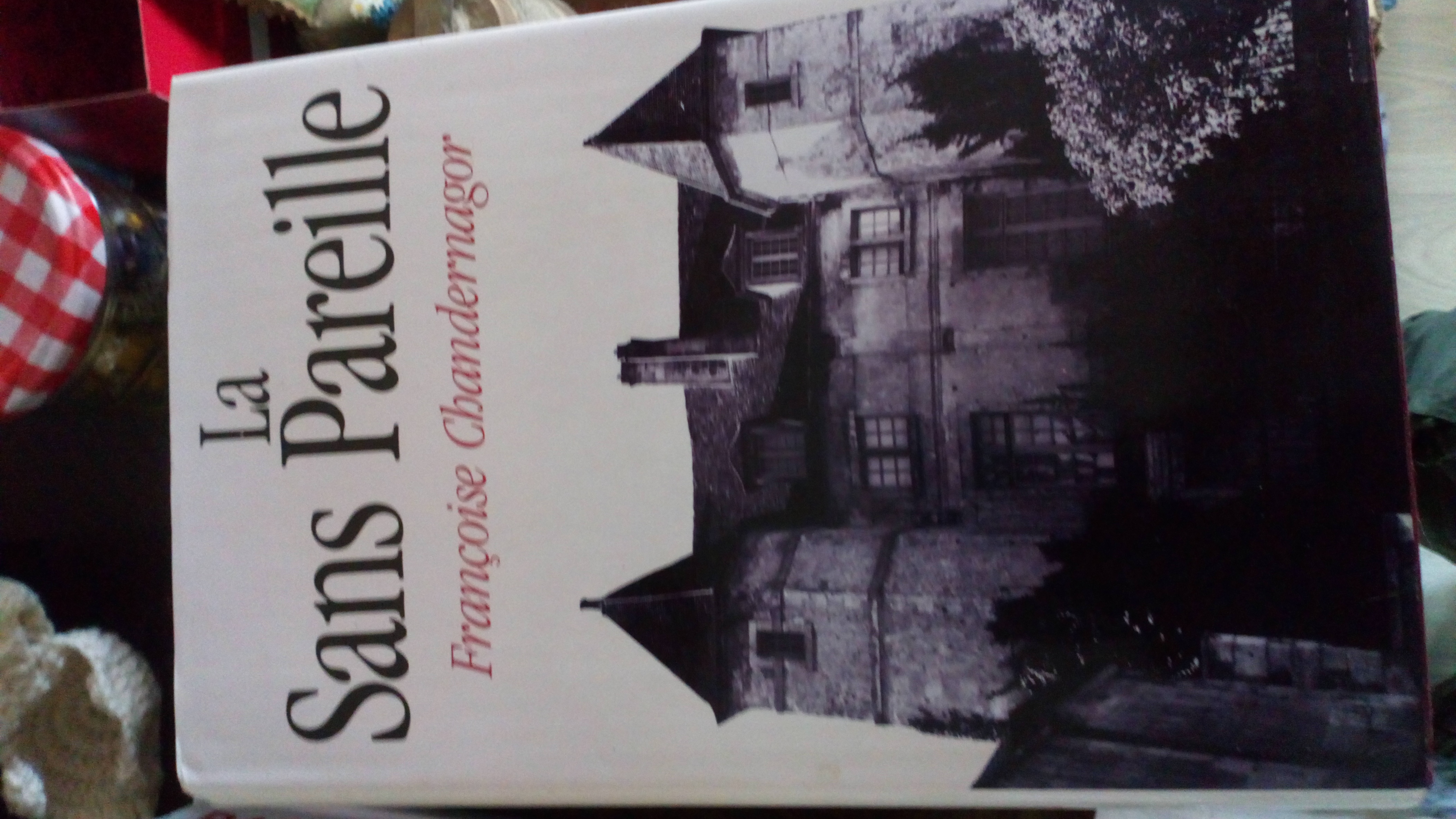 Livre  La Sans Pareille  de Fran�oise Chandernagor 0 Battrans (70)