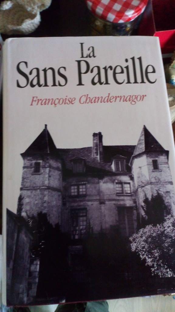 Livre  La Sans Pareille  de Fran�oise Chandernagor 9 Battrans (70)