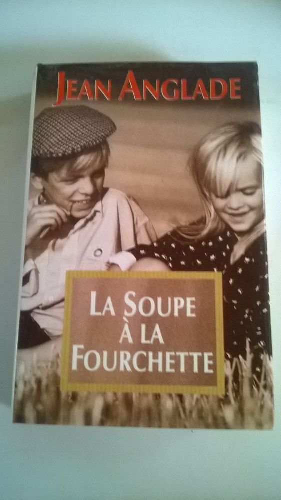 Livre La Soupe � la Fourchette 
de Jean Anglade 
1995
7 Talange (57)