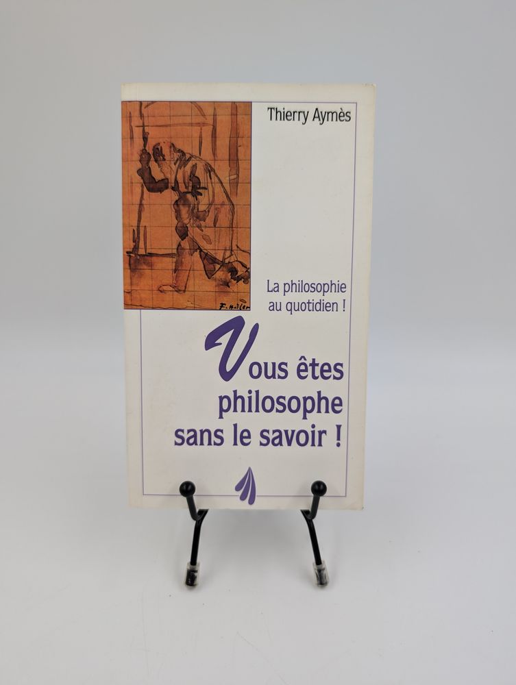 Livre Vous �tes Philosophe sans le Savoir ! 1 Vulbens (74)