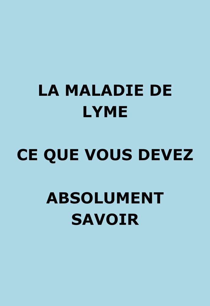 La maladie de Lyme ce que vous devez absolument savoir ! 8 Saint-Remy-la-Calonne (55)