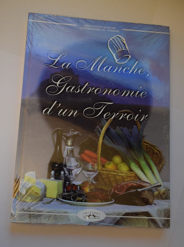 La Manche Gastronomie d' un Terroir - Recettes - Neuf 10 Roissy-en-Brie (77)