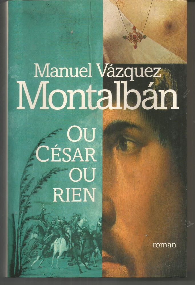 Manuel VAZQUEZ MONTALBAN : Ou C�sar ou rien 4 Montauban (82)