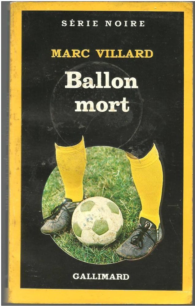 Marc VILLARD : Ballon mort - SERIE NOIRE n� 1964 - GALLIMARD 2 Montauban (82)