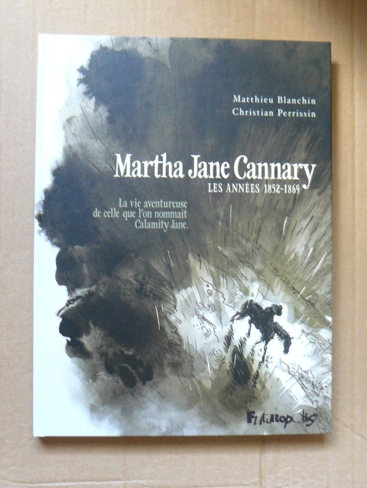 Martha Jane Cannary Tome 1 ; les ann�es 1852-1869 12 Argenteuil (95)