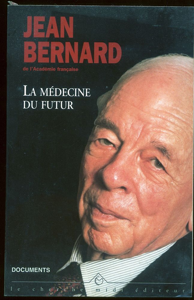 La m�decine du futur
Jean Bernard 5 Oloron-Sainte-Marie (64)