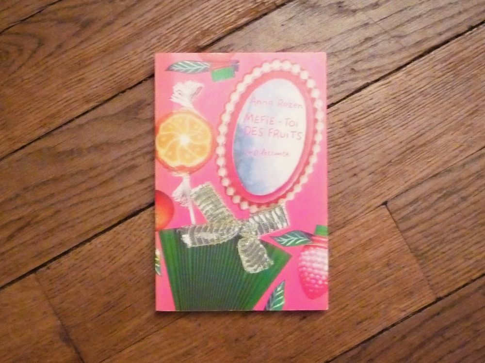 M�fie Toi des Fruits- Anna Rozen- Le Dilettante 3 Paris 15 (75)