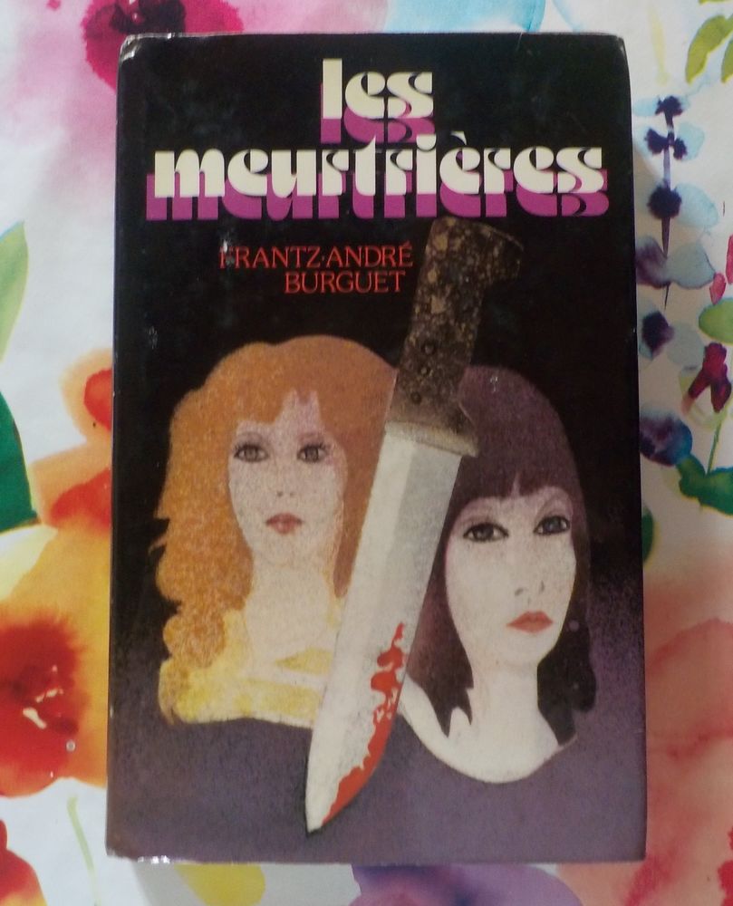 LES MEURTRIERES de Frantz-Andr� BURGUET Ed. Grasset et Fasqu 3 Bubry (56)