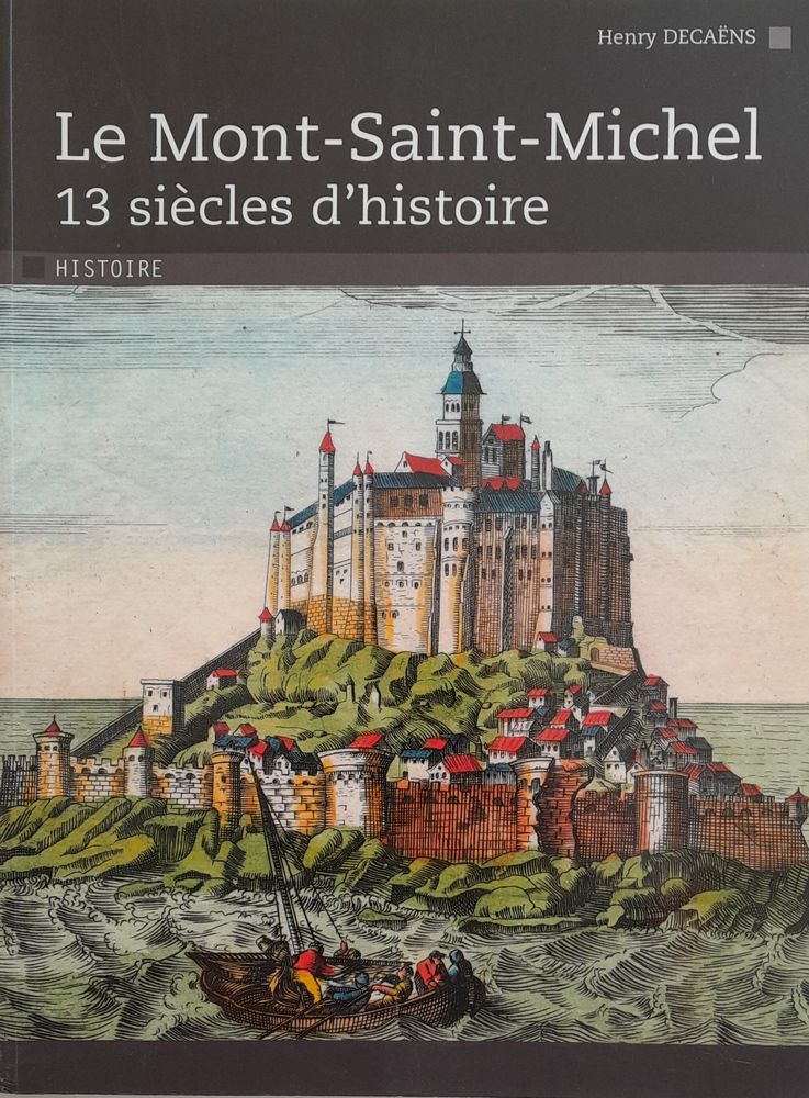 Le Mont-Saint-Michel 13 si�cles d'histoire - Henry Deca�ns 14 Soissons (02)
