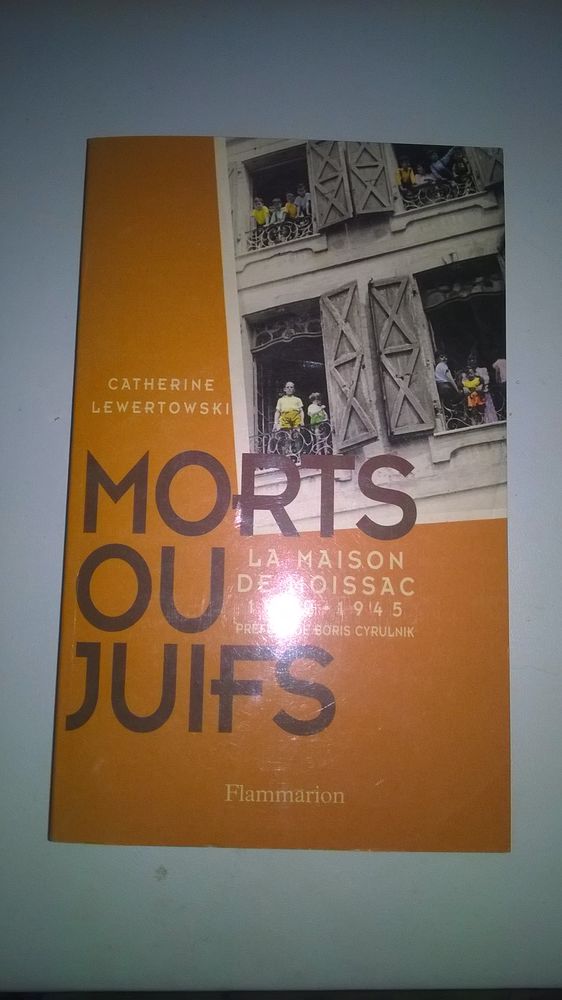 Morts ou juifs - La Maison de Moissac (1939-1945) 10 Talange (57)