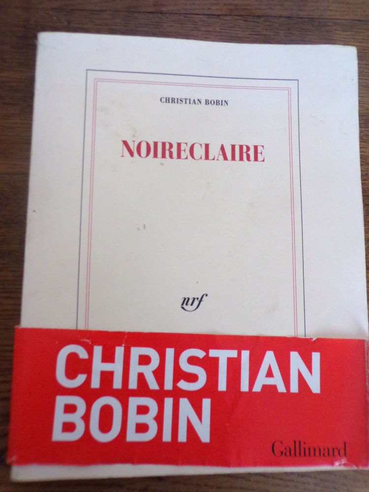 Noireclaire Christian Bobin �dition Gallimard nrf 2015  74 p 5 Laval (53)
