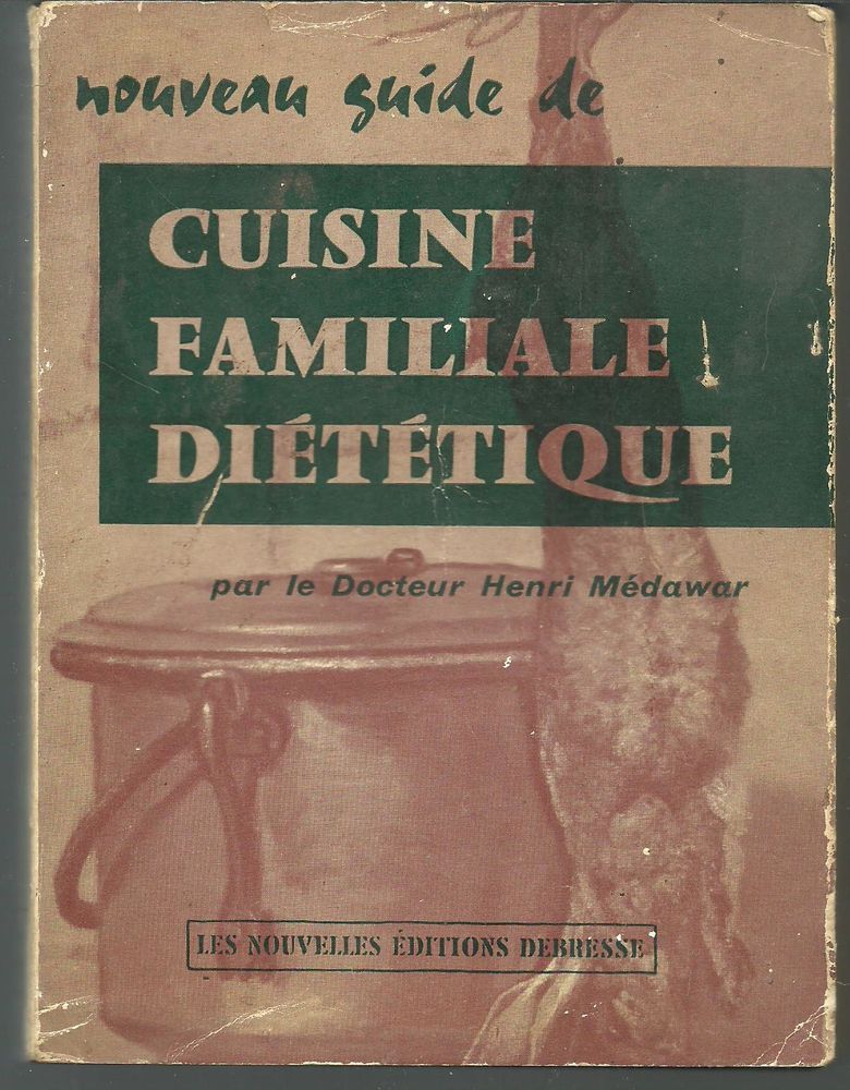 Nouveau guide de cuisine familiale di�t�tique par le Dr MEDAWAR - 1961 10 Montauban (82)