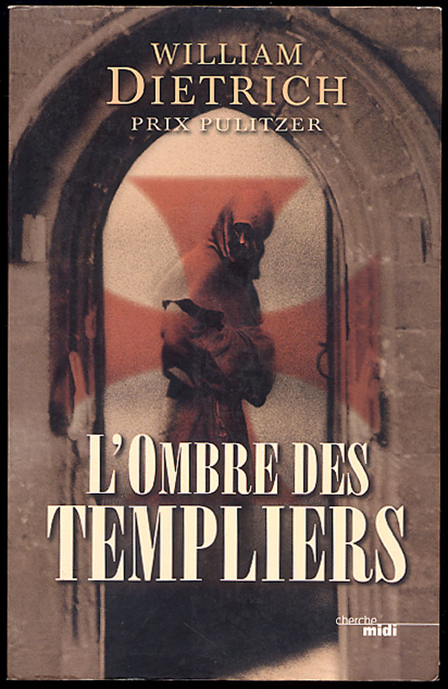 L'Ombre des Templiers / William DIETRICH / �d. grand format 8 Antrain (35)