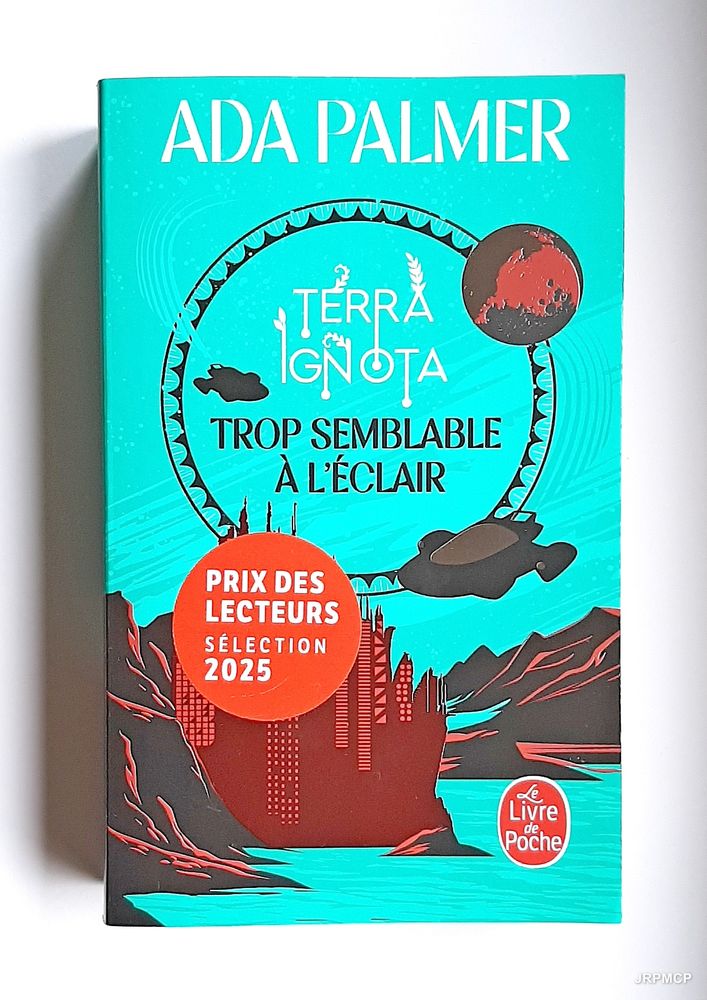 Ada Palmer. Terra Ignota : Trop semblable � l'�clair. 4 Fontenay-sous-Bois (94)