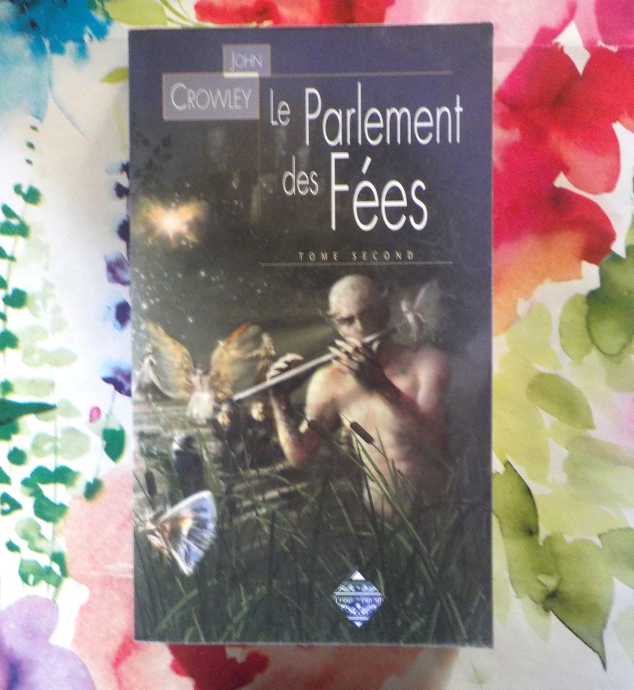LE PARLEMENT DES FEES T2 L'ART DE LA MEMOIRE de John CROWLEY 3 Bubry (56)