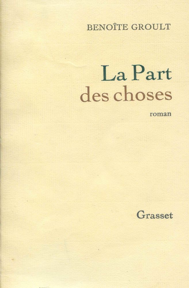 LA PART DES CHOSES - Beno�te Groult, 3 Rennes (35)