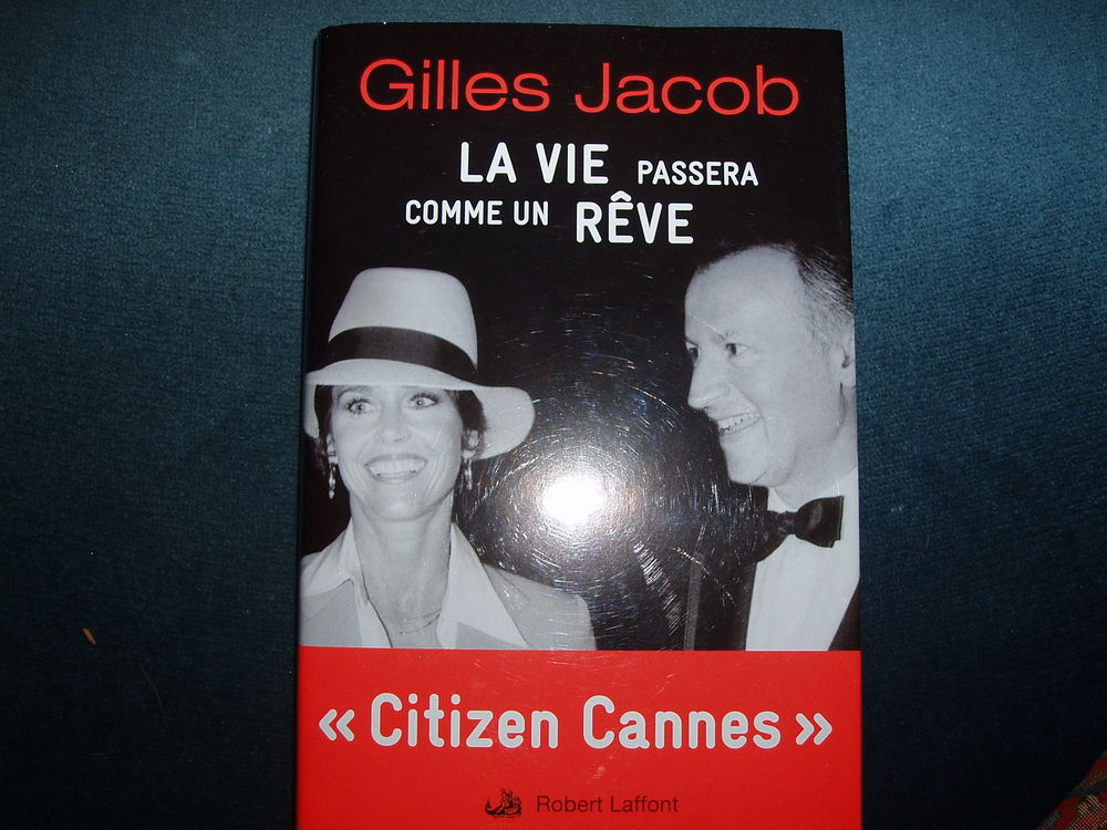 La vie passera comme un rêve (Gilles JACOB) 7 Herblay (95)