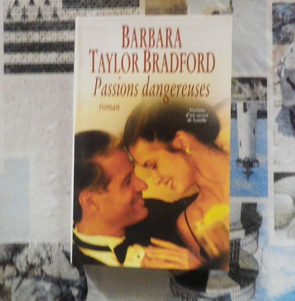 PASSIONS DANGEREUSES de Barbara TAYLOR BRADFORD 3 Bubry (56)