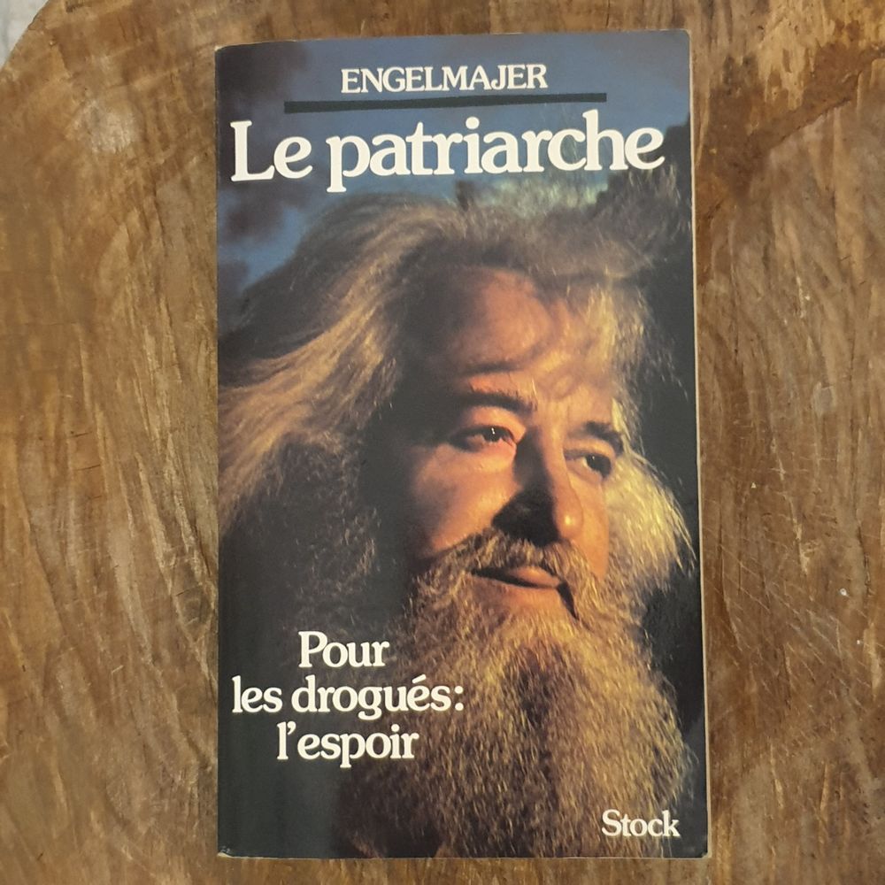 Le Patriarche Pour les drogu�s : l'espoir Engelmajer Ed Stoc 7 Antony (92)