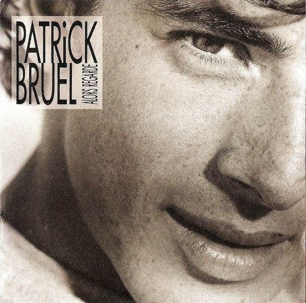 cd Patrick Bruel ?? Alors Regarde (etat neuf) 4 Martigues (13)