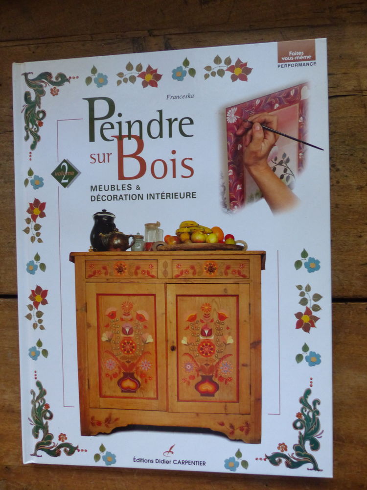 PEINDRE SUR BOIS    meubles et d�co int�rieure  - volume 2 7 Roclincourt (62)