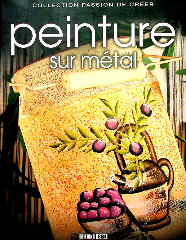 PEINTURE SUR METAL, 65 pages, richement illustr� et d�taill� 10 Gravelines (59)