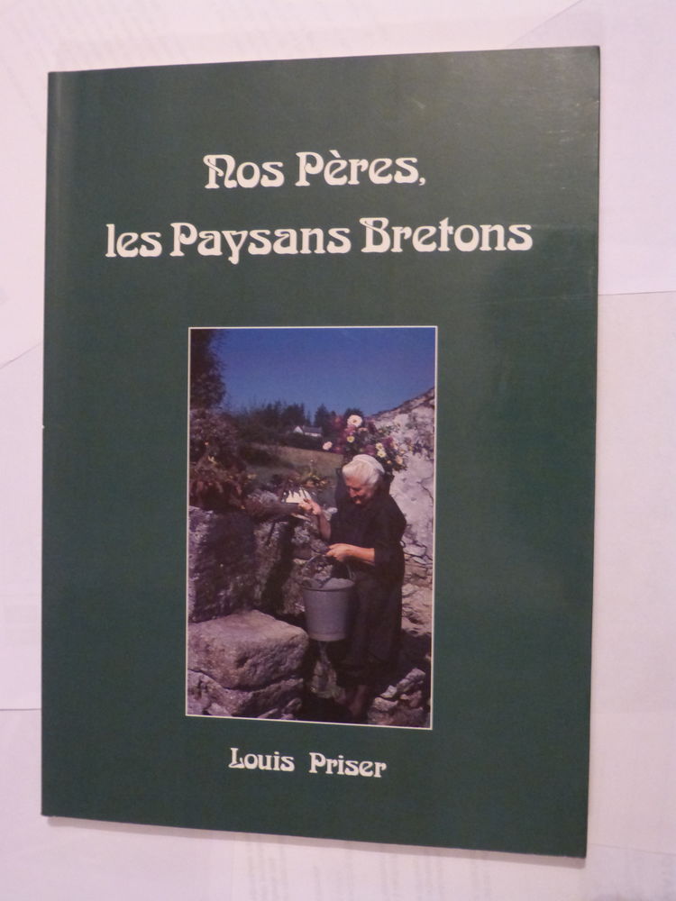 NOS PERES -  LES PAYSANS BRETONS  par  LOUIS PRISER 12 Brest (29)