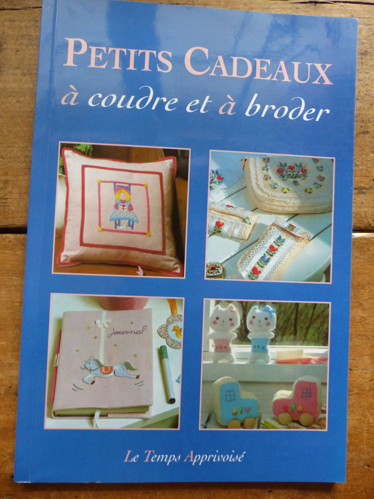   PETITS CADEAUX � COUDRE  et � BRODER    : livre de couture 12 Roclincourt (62)