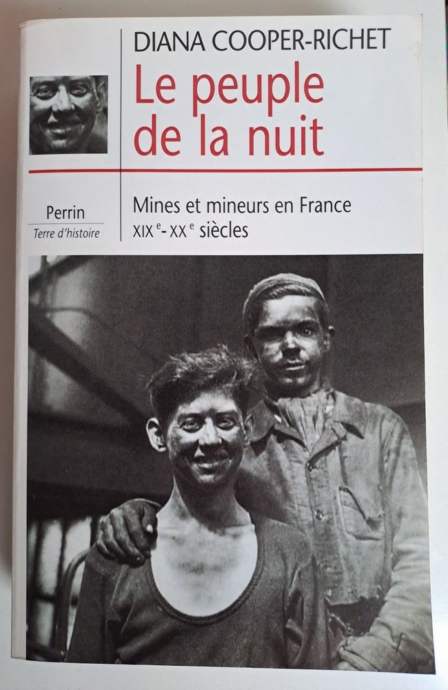 Le peuple de la nuit - Mines et mineurs en France, XIXe-XXe 15 Vieux-Cond� (59)
