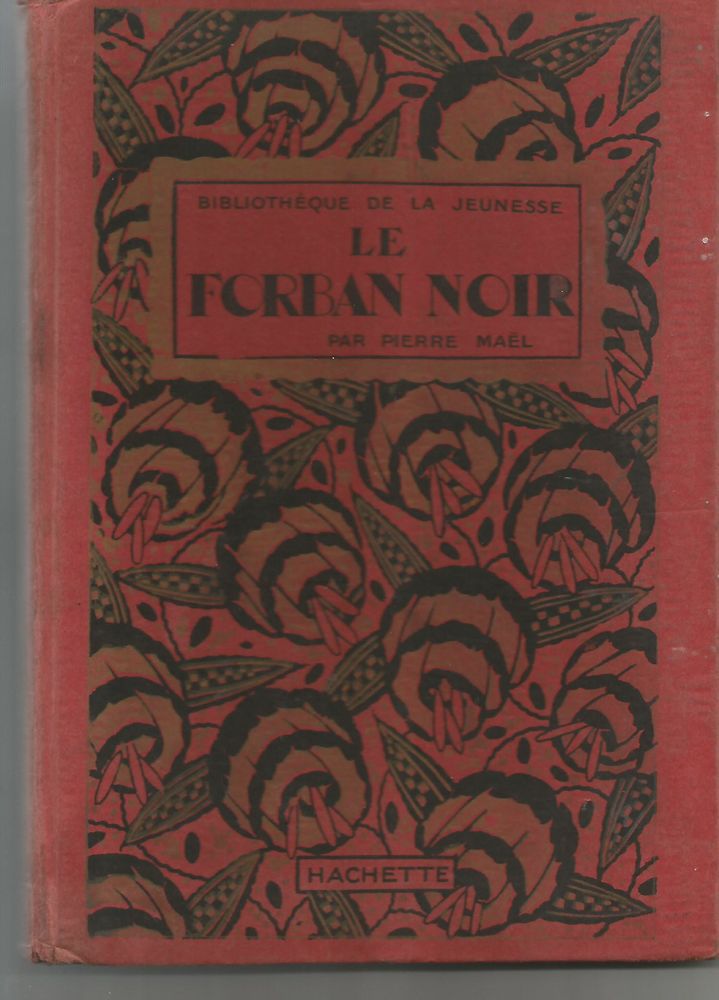 Pierre MAEL le forban noir Biblioth�que de la Jeunesse  1921 7 Montauban (82)
