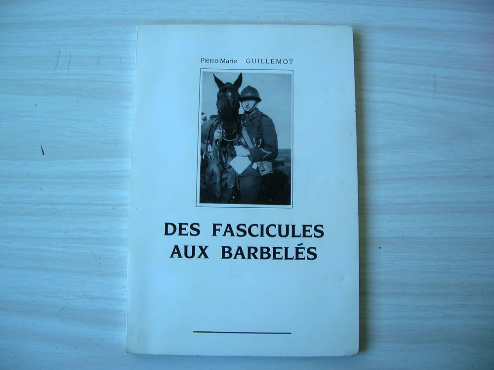 Pierre-Marie GUILLEMOT Des fascicules aux barbel�s 16 Nantes (44)