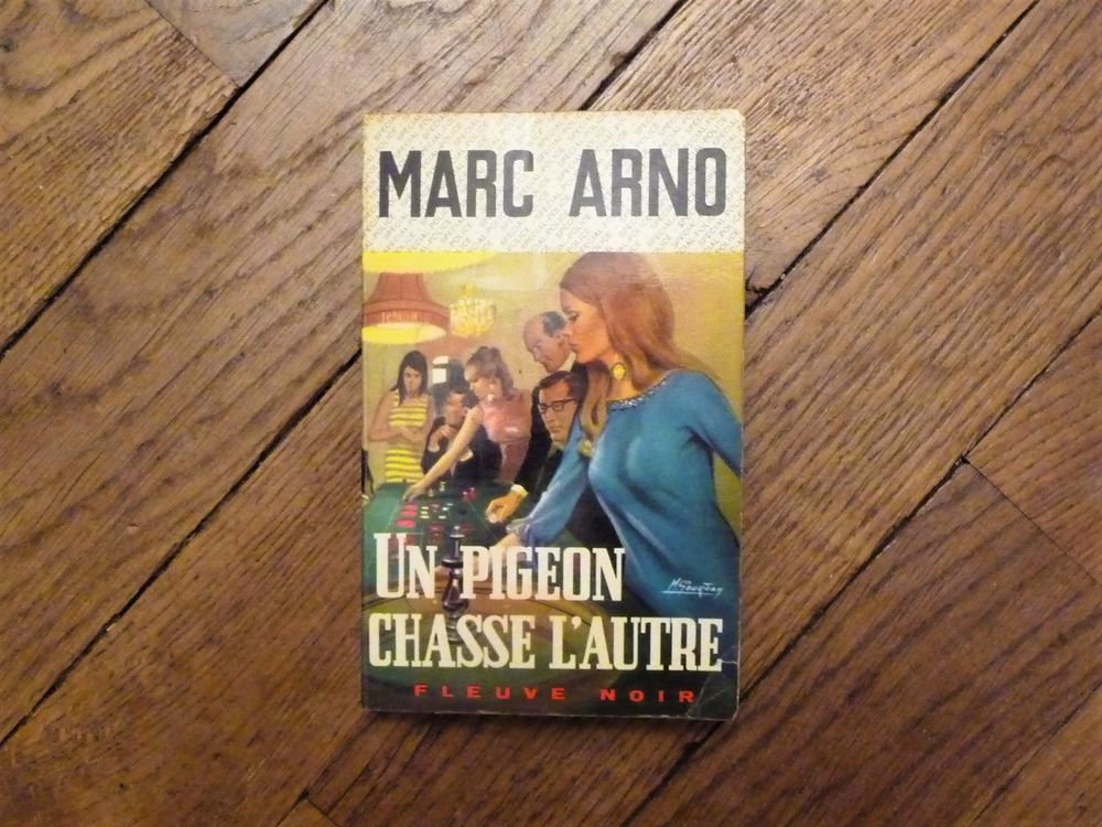 Un Pigeon Chasse L'Autre- Marc Arno- Fleuve Noir 15 Paris 15 (75)