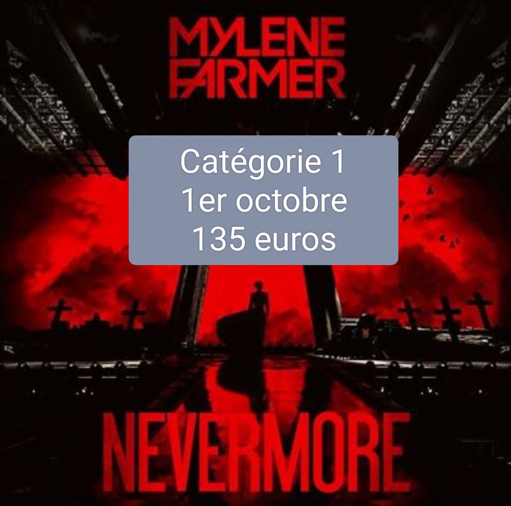 Place Concert Mylene Farmer Nevermore 1er octobre Cat. 1 135 Paris 10 (75)